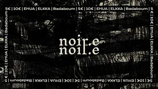 NOIR.E : Episode 2 • Elkka• Ehua