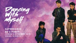 Dancing With Myself #8 / Supersonic 80’s Party
