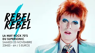 Rebel Rebel #10 / La Nuit Rock 70's du Supersonic