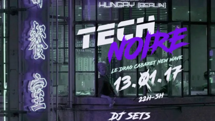 TECH NOIRE // LE DRAG CABARET NEW WAVE