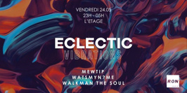 Eclectic Vibrations - Mewtip / Watsmyn?me / Walkman