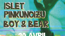 ISLET + PINKUNOIZU + BOY & BEAR