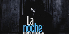 La Noche - Dubstep, D&B - Reso, Calvetron, Mefjus, Miss Ficel & more