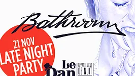 BATHROOM Deep Afterwork + before 'MAISON CLOSE' LateNight party