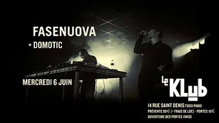Fasenuova + Domotic ■ 6.06 ■ Le Klub
