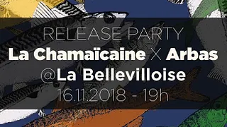 La Chamaïcaine x Arbas // Release Party