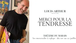 Louis-Arthur – Merci pour la tendresse