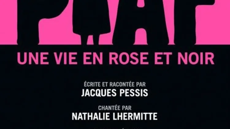 Piaf, Une Vie En Rose Et Noir