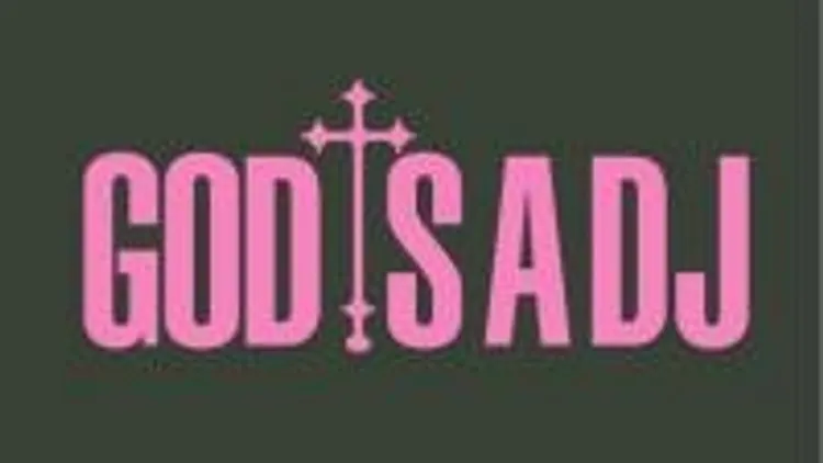 God Is A Dj
