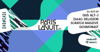 PARIS LA NUIT présente : GUS ALT J • ISAAC DELUSION • SCRATCH MASSIVE • QOSMONAUT - Showcase Paris