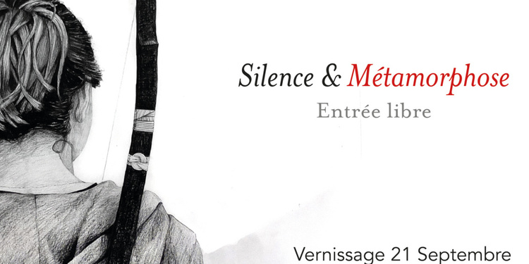 Exposition Silence et Métamorphose