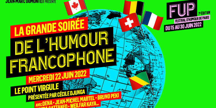 LA GRANDE SOIREE DE L'HUMOUR FRANCOPHONE dans le cadre du Festival d'Humour de Paris