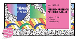 Kiblind présente : Project Pablo