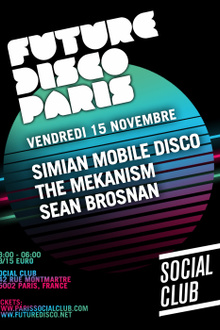 FUTURE DISCO : Simian Mobile Disco, The Mekanism, Sean Brosnan