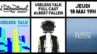 Full Cast • Albert Fallen • Useless Talk : Live