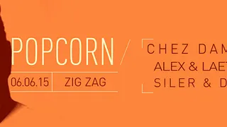 Popcorn : Chez Damier, Alex & Laetita, Siler & Dima