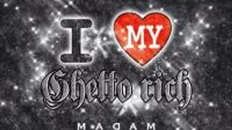 I Love My Ghetto Rich
