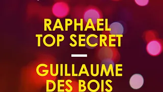 PROBLÈMES D'AMOUR w/ RAPHAEL TOP SECRET & GUILLAUME DES BOIS