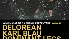 WOW#1 avec DELOREAN, DOMINANT LEGS et KARL BLAU