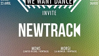 (ANNULÉ) We Want Dance invite Newtrack