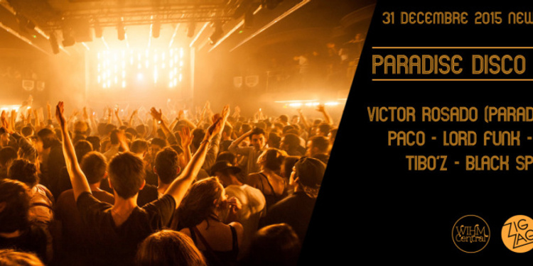 FROM DISCO TO HOUSE - NYE 2016 : VICTOR ROSADO, PACO, LORD FUNK, STEPHAN, TIBO'Z & BLACK SPARROW