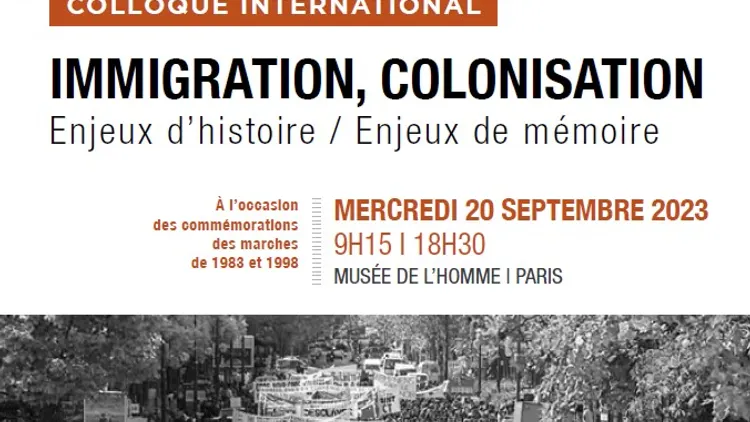 Colloque international "Immigration, colonisation. Enjeux d'histoire, enjeux de mémoire"