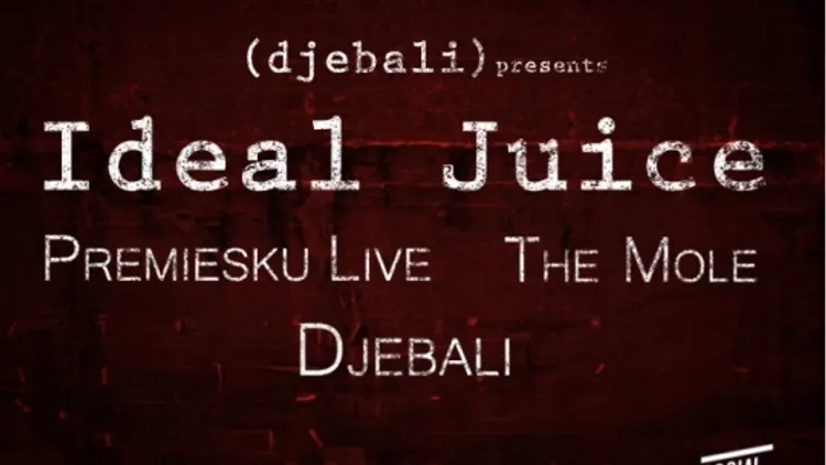 Djebali Presents Ideal Juice 2 W Premiesku live, The Mole, Djebali @ Social Club