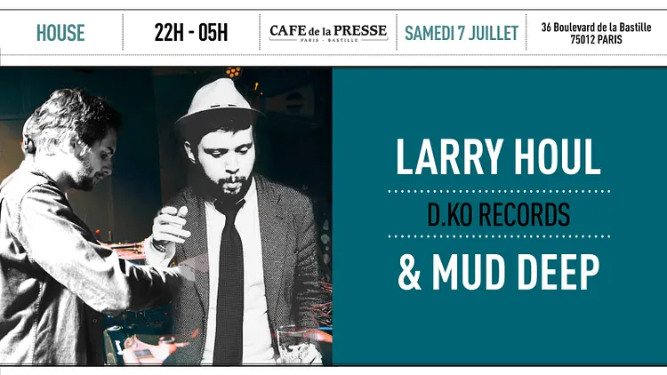 Café de la Presse presents Larry Houl & Mud Deep (D.KO Records)