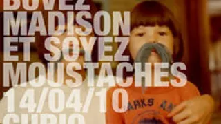 Buvez Madison et Soyez Moustaches