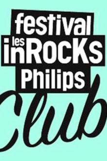 Annulé - Festival Les Inrocks Philips Club