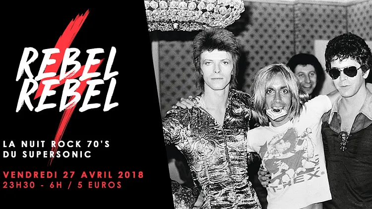 Rebel Rebel / La Nuit Rock 70's du Supersonic