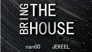 Bring the House