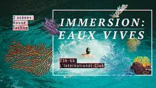 IMMERSION : Eaux Vives