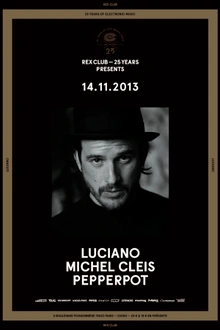 Rex Club '25 Years': Luciano, Michel Cleis, Pepperpot