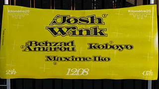 Kilomètre25 : Josh Wink, Behzad & Amarou, Koboyo, Maxime Iko