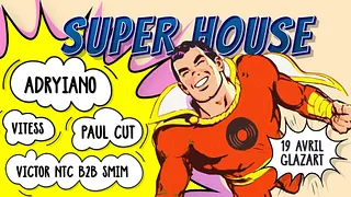 SUPER HOUSE