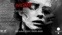 GHOST NIGHT X GLAZART : Headless Horseman, Umwelt & more