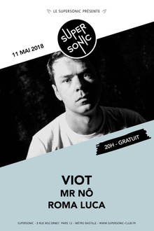 Viot (Release Party) • Mr Nô • Roma Luca / Supersonic - Free