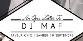 AN OPEN LETTER TO DJ MAF