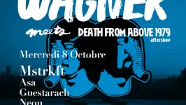 WAGNER x DEATH FROM ABOVE 1979 AFTERSHOW w/ MSTRKFT