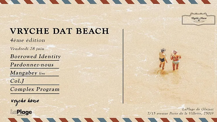 Vryche Dat Beach w/ Borrowed Identity, Pardonnez-nous & more