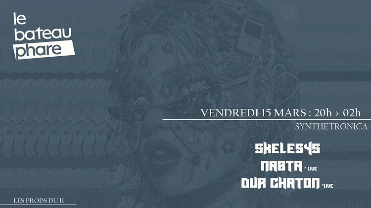 Les prods du 11, Skelesys, Nabta (live) & Dur Chaton (live) - Le Bateau Phare at Le Bateau Phare