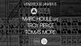 Items & Things : Marc Houle live, Troy Pierce & Tomas More
