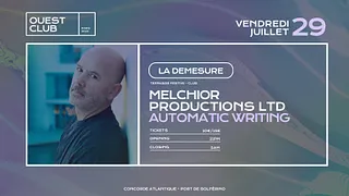 Démesure Ouest Club — Melchior Productions Ltd, Automatic Writing