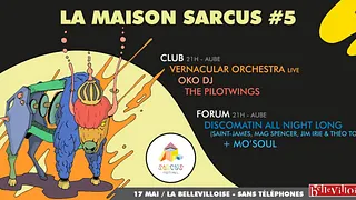La Maison Sarcus #5: OKO DJ, The Pilotwings, Vernacular Orchestra (Live), Discomatin