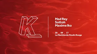 K: Mad Rey, Maxime Iko, Sottoh
