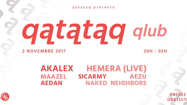 qatataq qlub : Akalex, Hemera (live), Maazel, SICARMY, AEZU, naked neighbors, Aedan