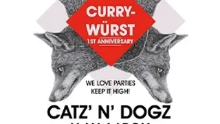 CURRYWÜRST 1st Anniversary-Catz N Dogz - 1 an d'Amour