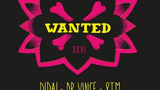 Wanted #XXVI with Dr Vince, Didaï, 8TM