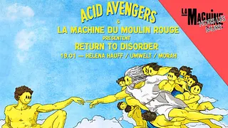 Acid Avengers x Return To Disorder : Helena Hauff, Umwelt, Morah